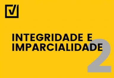 Integridade e imparcialidade